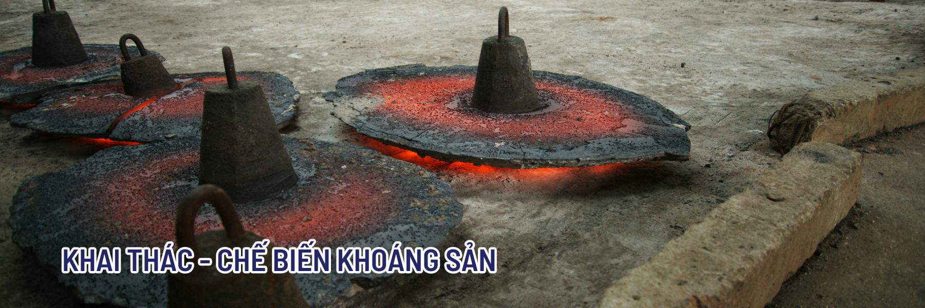 KHAI THÁC - CHẾ BIẾN KHOÁNG SẢN